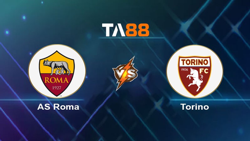 TA88 Soi kèo nhận định AS Roma vs Torino, 02h45 ngày 01/11/2024