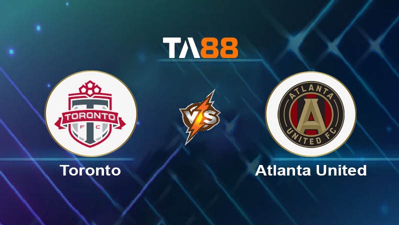 TA88 Soi kèo bóng đá trận đấu Toronto vs Atlanta United 06h30 13/07/2025